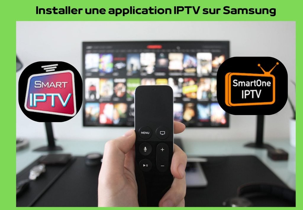 Installer une application IPTV sur Samsung