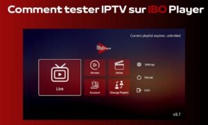 Comment tester IPTV sur IBO Player