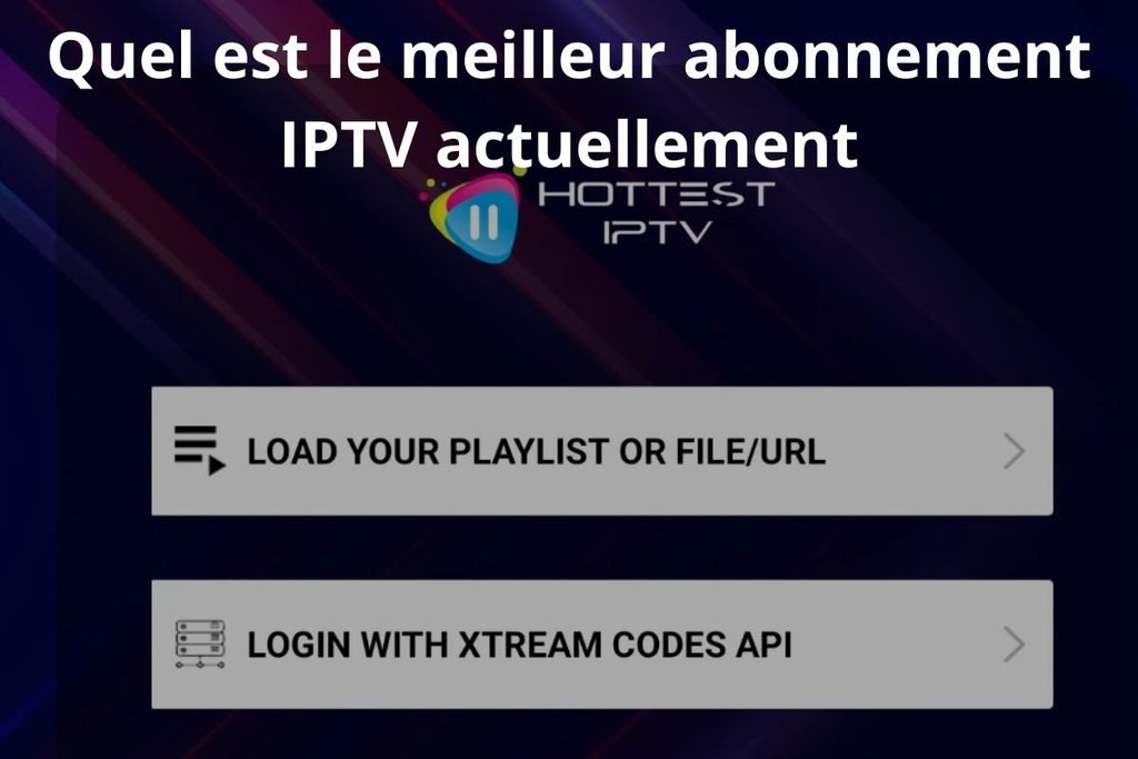Quel est le meilleur abonnement IPTV actuellement