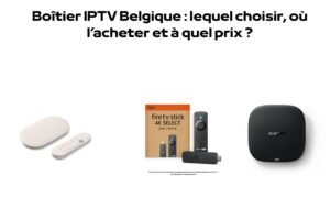 Boîtier IPTV Belgique